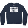 pro life, pro god, pro gun Crewneck Sweatshirt