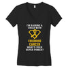 I'm Raising A Child With Childhood Cancer What's Your Super Power Women's V-Neck T-Shirt