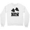 born to run Crewneck Sweatshirt