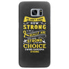 We Don't Know How Strong We Really Are Until Being Strong Is The Only Samsung Galaxy S7 Edge