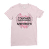 The Only Thing Tougher Than An Arborist Is An Arborist's Wife Ladies Fitted T-Shirt
