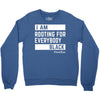 Rooting for Everybody Crewneck Sweatshirt