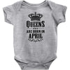 Queens Are Born In April Infant Clothing