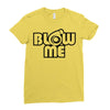 blow me Ladies Fitted T-Shirt