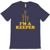 i'm a keeper T-Shirt