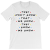 They Don't That We Know They Know We Know T-Shirt