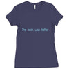 the book was better Ladies Fitted T-Shirt