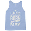 legends are born in may Tank Top