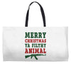 Merry Christmas Ya Filthy Animal Weekender Totes