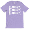 alright alright alright T-Shirt
