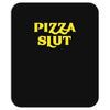 pizza slut funny diet gym workout new Mousepad