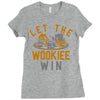 let the wookiee win Ladies Fitted T-Shirt