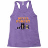 Never Forget Racerback Tank