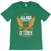 All Men Are Created Equal But Only The Best Are Born In October T-Shirt