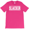 slacker T-Shirt