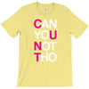 can yuo not tho T-Shirt
