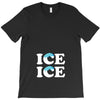 Ice Ice Baby T-Shirt