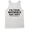 I'm Your Mother's Day Gift Dad Says You're Welcome Tank Top
