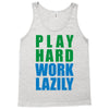 play hard, work lazily Tank Top