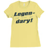 legen dary Ladies Fitted T-Shirt