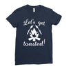 lets get toasted Ladies Fitted T-Shirt