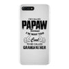 I'm Called Papaw Because I'm Way Too Cool To Be Called Grandfather iPhone 7 Plus Case