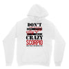don't flirt with me i love may girl she is a crazy scorpio she will mu Unisex Hoodie