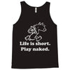 life is short Tank Top