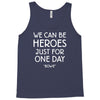 we can be heroes Tank Top