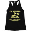 i'm retired Racerback Tank
