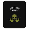 Alien Says Don't Touch My Belly Mousepad