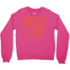 big daddy Crewneck Sweatshirt