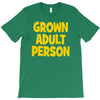 grown adult person T-Shirt