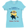 bad influence Ladies Fitted T-Shirt