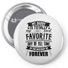 My Daddy Is Totally My Most Favorite Guy of All Time in the History of Pin-back button