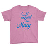 lord have mercy Youth Tee