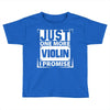 Just One More Violin I Promise Toddler T-shirt