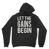 let the gains begin Hoodie