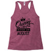 Queens Are Born In August Racerback Tank