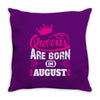 Queens Are Born in August Throw Pillow