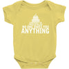 contrary to popular belief, no one owes you anything Baby Bodysuit