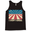 I Don't Kneel Tank Top