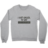 called you to say i texted Crewneck Sweatshirt