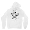 They're All Mad Here. I fit right in Unisex Hoodie
