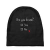Are You Drunk? Yes or No Baby Beanies