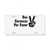 dos cervezas por favor License Plate