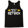 property of my ostrich Tank Top