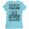 This 4 TH Grade Teacher Has An Amazing! Class Ladies Fitted T-Shirt
