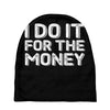 i do it for money shirt Baby Beanies