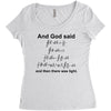 And God Said... Cool Tshirts Women's Triblend Scoop T-shirt